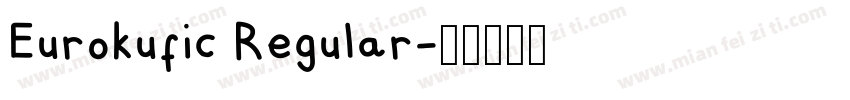 Eurokufic Regular字体转换